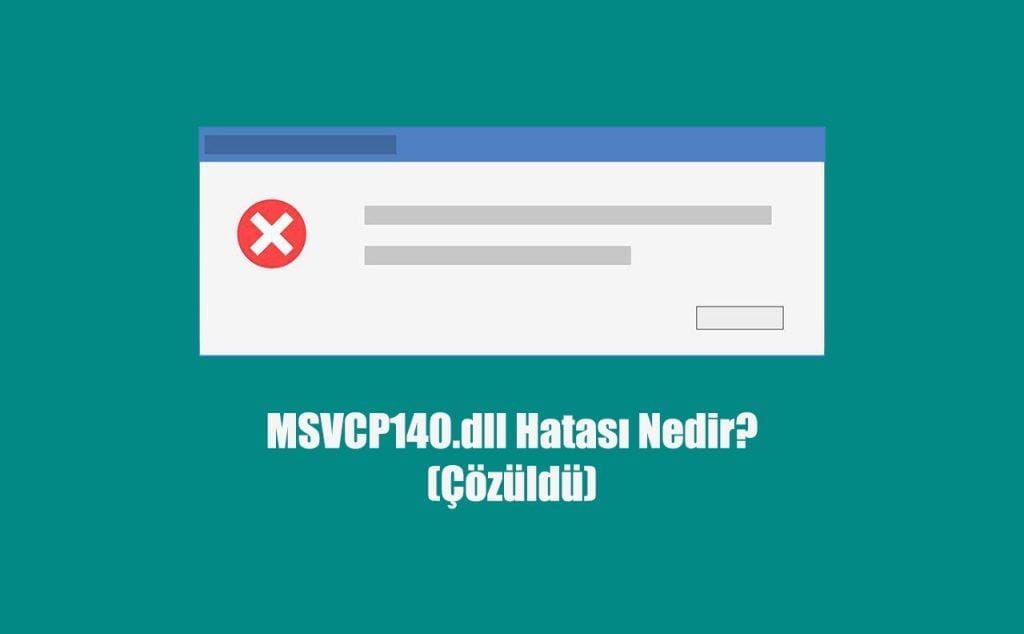 Msvcp140.Dll hatası çözümü