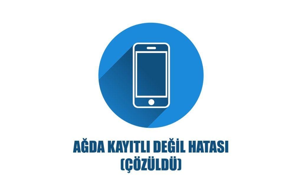 ağda kayıtlı değil hatası