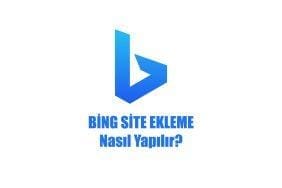 bing site ekleme nasıl yapılır
