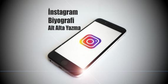 İnstagram Biyografi Alt Alta Yazma Nasıl Yapılır?