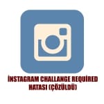 İnstagram Challenge Required Hatası