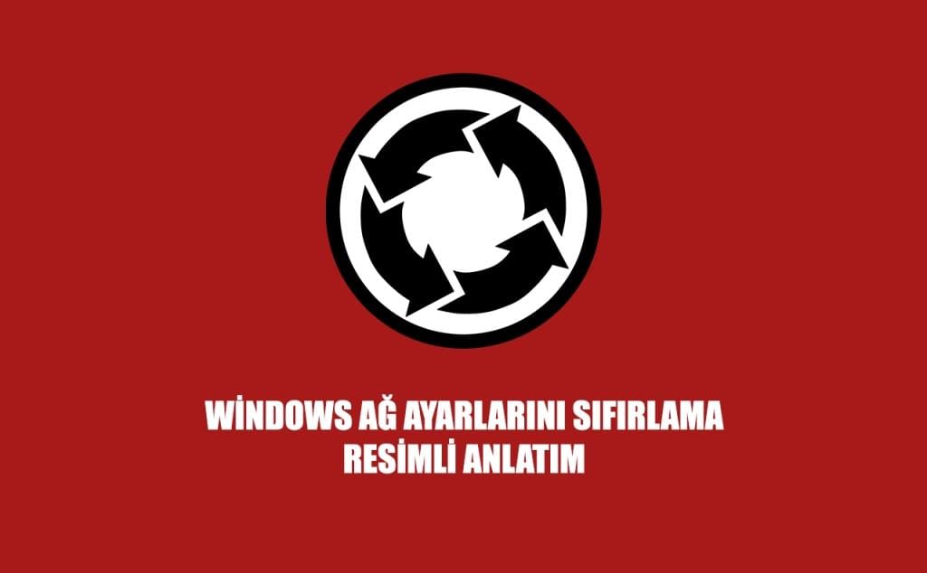 Windows ağ ayarlarını sıfırlama