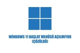 windows başlat menüsü açılmıyor