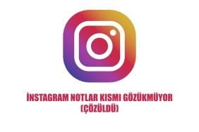 instagram notlar kısmı gözükmüyor hatası