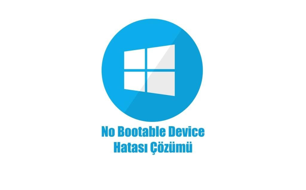 No Bootable Device hatası