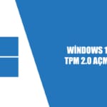 Windows 11 TPM 2.0 açma