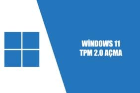 Windows 11 TPM 2.0 açma