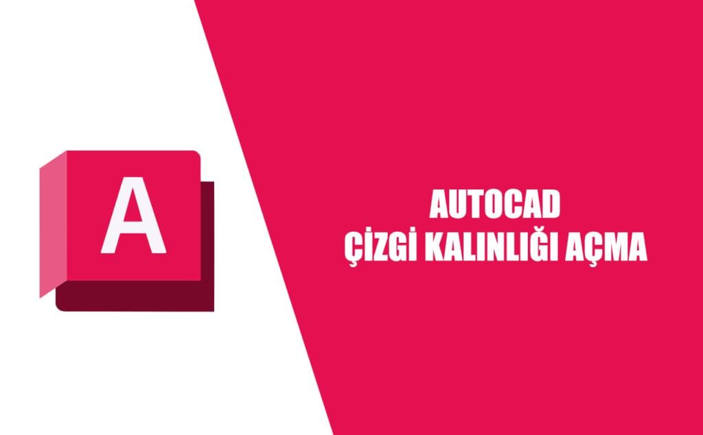autocad çizgi kalınlığı açma